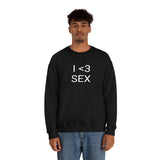 I <3 Sex Crewneck