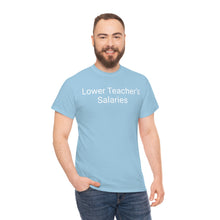 Load image into Gallery viewer, Teacher Salaries Tee
