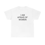 Afraid of Women Tee