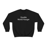 Double World Hunger Crewneck