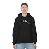 Nah Hoodie