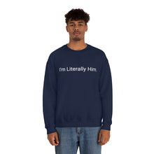Load image into Gallery viewer, Literally Him Crewneck
