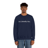Literally Him Crewneck