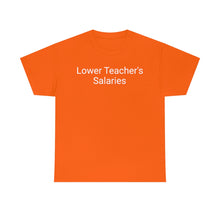 Load image into Gallery viewer, Teacher Salaries Tee
