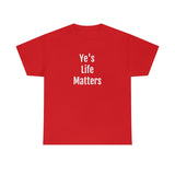 Ye's Life Matters Tee