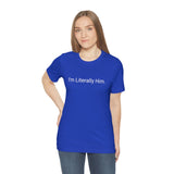 Literally Him Tee