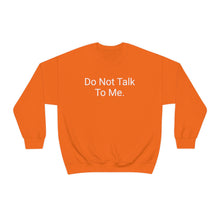 Load image into Gallery viewer, Do Not Talk Crewneck
