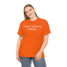 Load image into Gallery viewer, Teacher Salaries Tee
