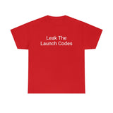 Leak The Launch Codes Tee