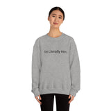 Literally Him Crewneck