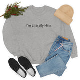 Literally Him Crewneck