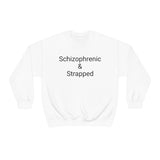 Schizophrenic & Strapped Crewneck