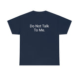 Do Not Talk Tee