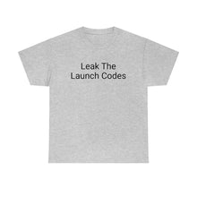 Load image into Gallery viewer, Leak The Launch Codes Tee

