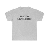 Leak The Launch Codes Tee