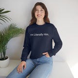 Literally Him Crewneck