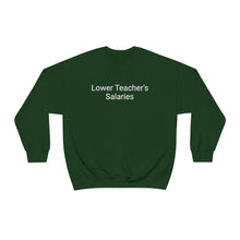 Load image into Gallery viewer, Teacher Salaries Crewneck
