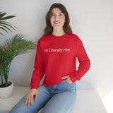 Literally Him Crewneck