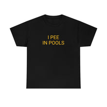 Load image into Gallery viewer, Pee in Pools Tee

