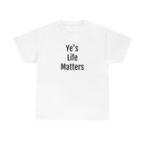 Ye's Life Matters Tee