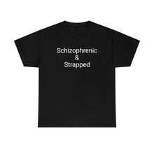Load image into Gallery viewer, Schizophrenic &amp; Strapped Tee

