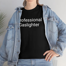 Load image into Gallery viewer, Pro Gaslighter Tee
