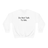 Do Not Talk Crewneck