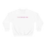Literally Her Crewneck
