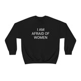 Afraid of Women Crewneck