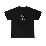 I <3 Sex Tee