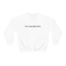 Load image into Gallery viewer, Literally Him Crewneck
