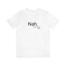 Load image into Gallery viewer, Nah Tee
