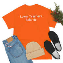 Load image into Gallery viewer, Teacher Salaries Tee
