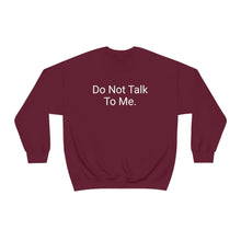 Load image into Gallery viewer, Do Not Talk Crewneck
