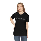 Literally Him Tee