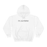Just Better Hoodie