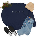 Literally Him Crewneck