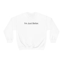 Load image into Gallery viewer, Just Better Crewneck

