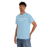 Teacher Salaries Tee