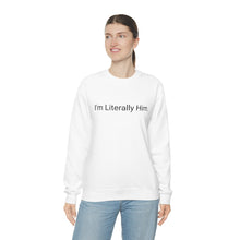 Load image into Gallery viewer, Literally Him Crewneck
