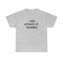 Load image into Gallery viewer, Afraid of Women Tee
