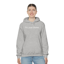 Load image into Gallery viewer, Just Better Hoodie
