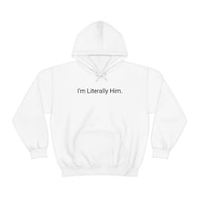 Load image into Gallery viewer, Literally Him Hoodie
