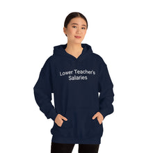 Load image into Gallery viewer, Teacher Salaries Hoodie
