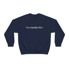 Load image into Gallery viewer, Literally Him Crewneck

