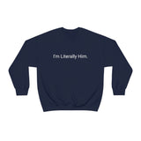 Literally Him Crewneck