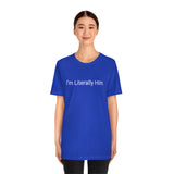Literally Him Tee