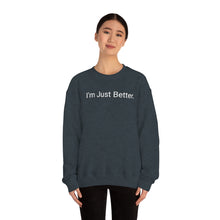 Load image into Gallery viewer, Just Better Crewneck

