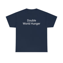 Load image into Gallery viewer, Double World Hunger Tee
