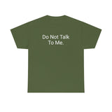Do Not Talk Tee
